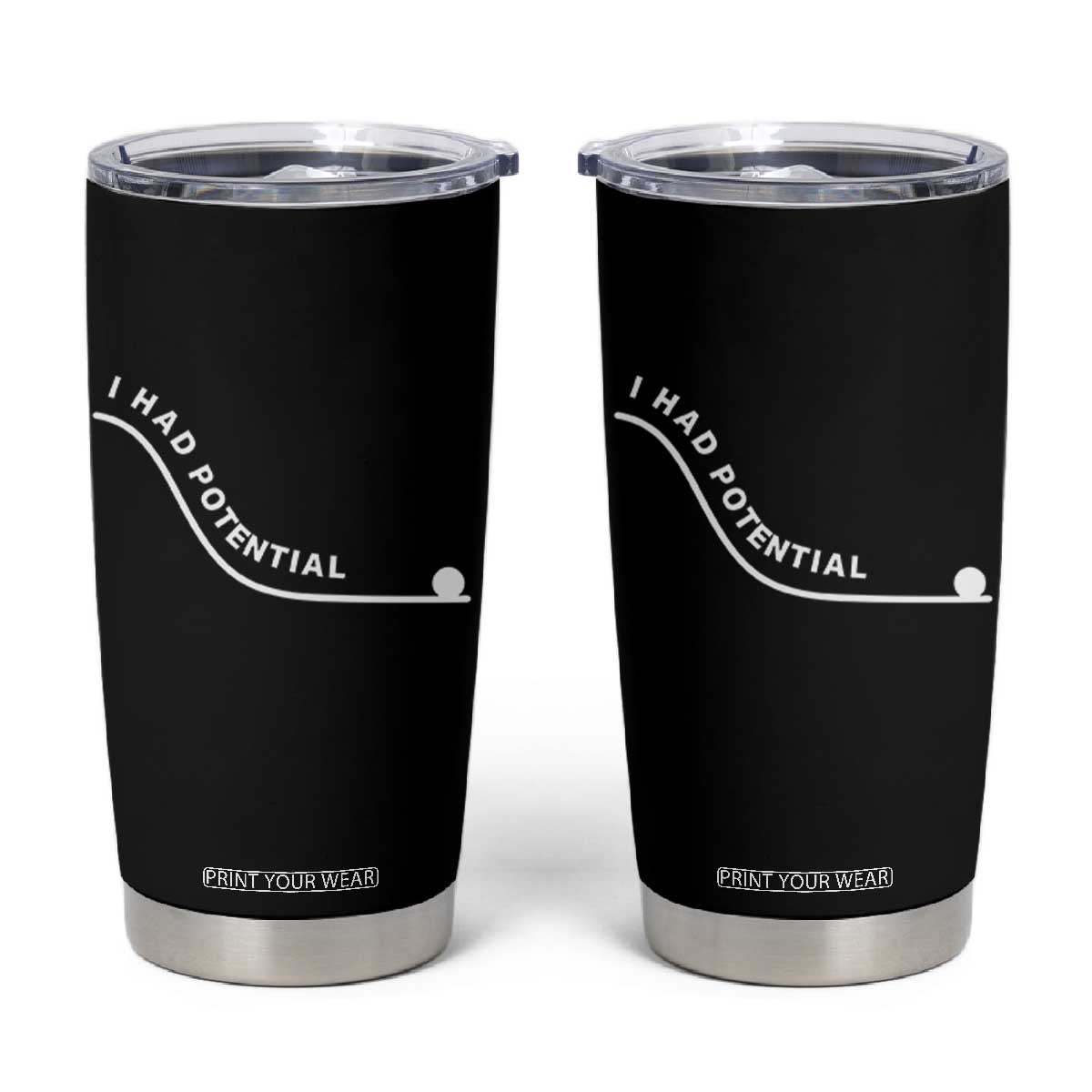 I Had Potential Tumbler Cup Funny Sci-Fi Book Lover TS14 Black Print Your Wear