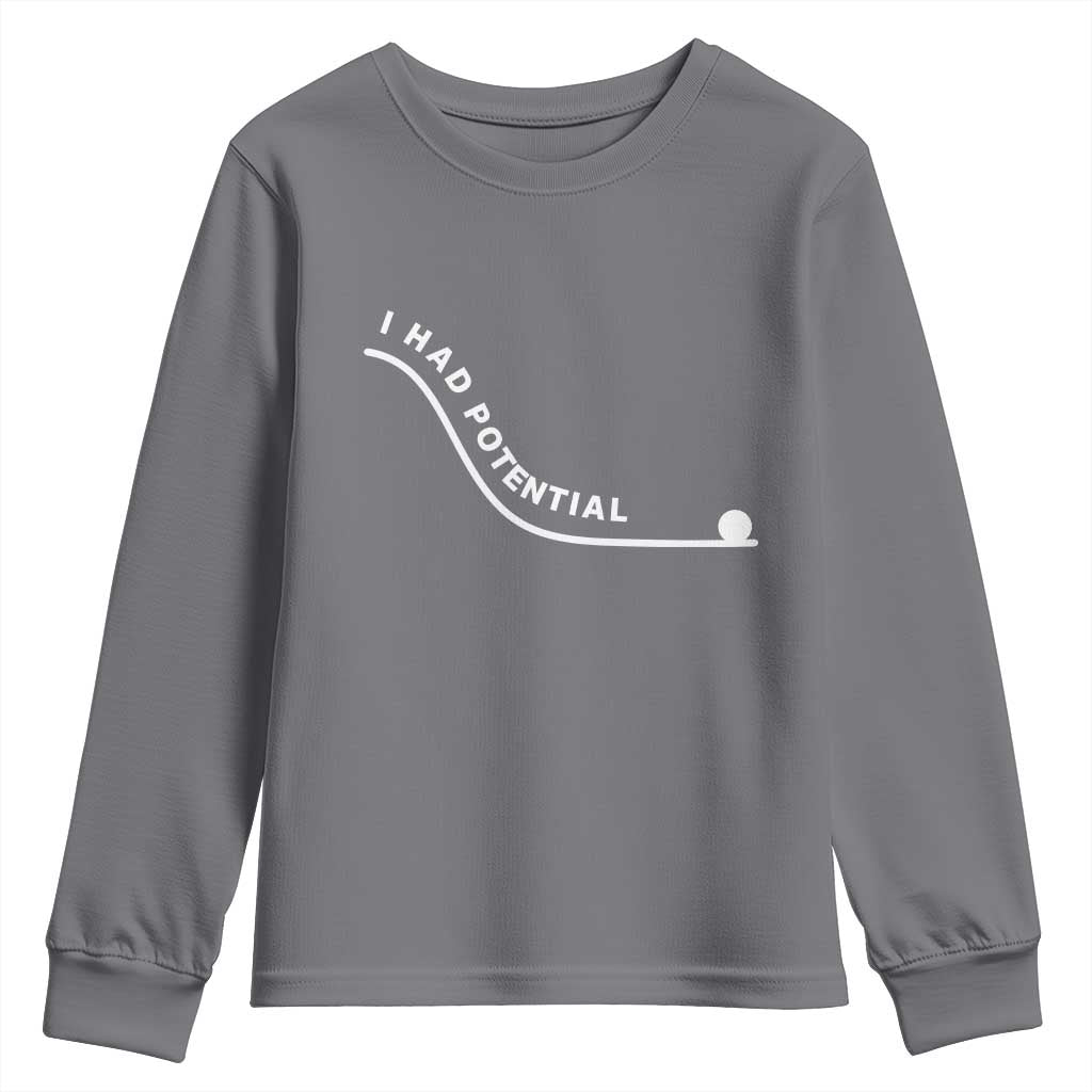 I Had Potential Youth Sweatshirt Funny Sci-Fi Book Lover TS14 Charcoal Print Your Wear
