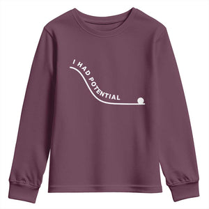 I Had Potential Youth Sweatshirt Funny Sci-Fi Book Lover TS14 Maroon Print Your Wear
