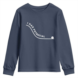 I Had Potential Youth Sweatshirt Funny Sci-Fi Book Lover TS14 Navy Print Your Wear