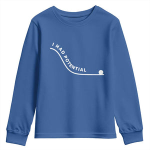 I Had Potential Youth Sweatshirt Funny Sci-Fi Book Lover TS14 Royal Blue Print Your Wear