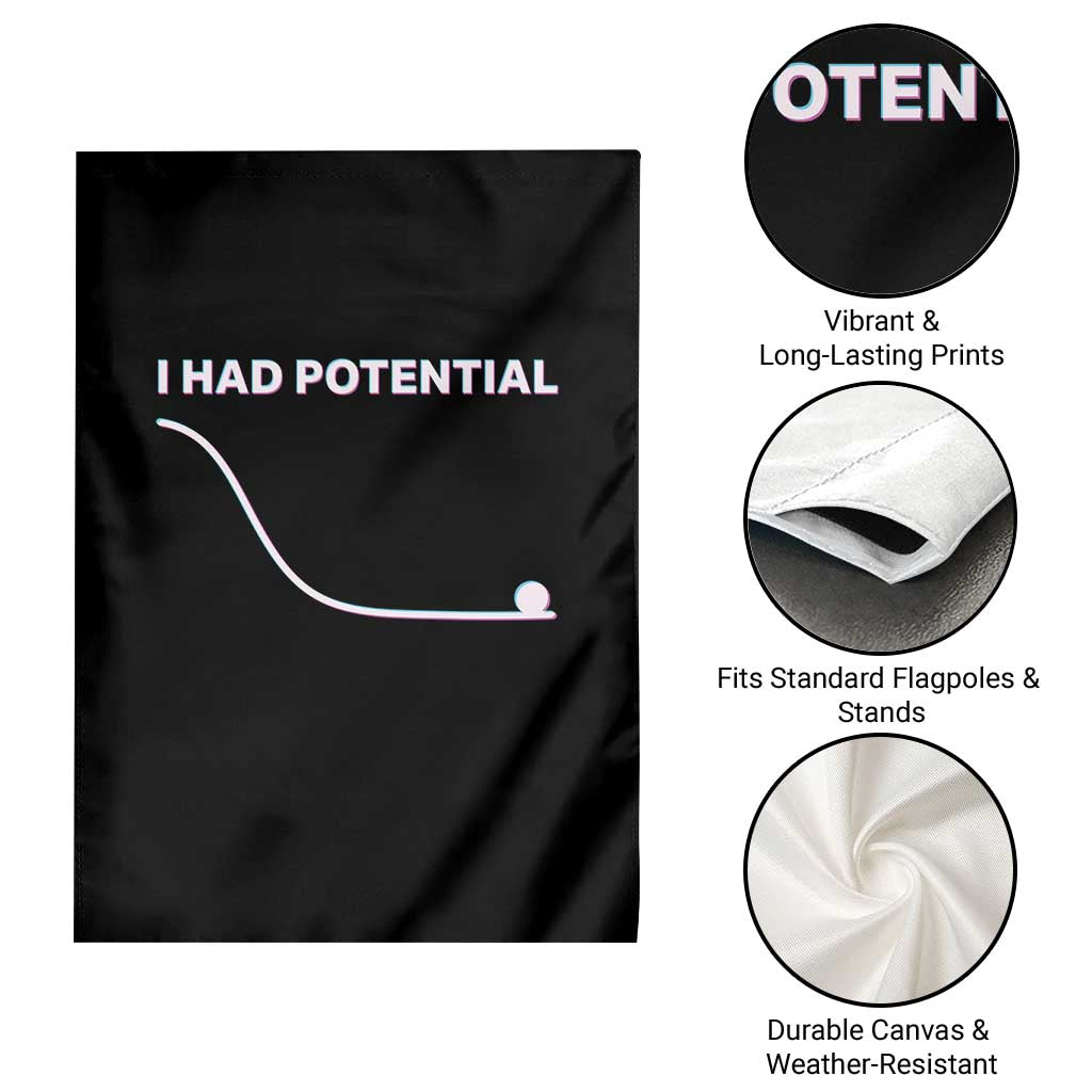 I Had Potential Garden Flag Funny Physics Teacher Motivational Quote TS14 Print Your Wear