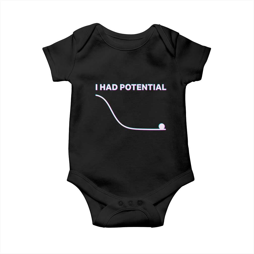I Had Potential Baby Onesie Funny Physics Teacher Motivational Quote TS14 Black Print Your Wear