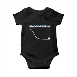 I Had Potential Baby Onesie Funny Physics Teacher Motivational Quote TS14 Black Print Your Wear