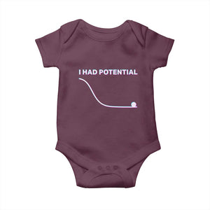 I Had Potential Baby Onesie Funny Physics Teacher Motivational Quote TS14 Maroon Print Your Wear