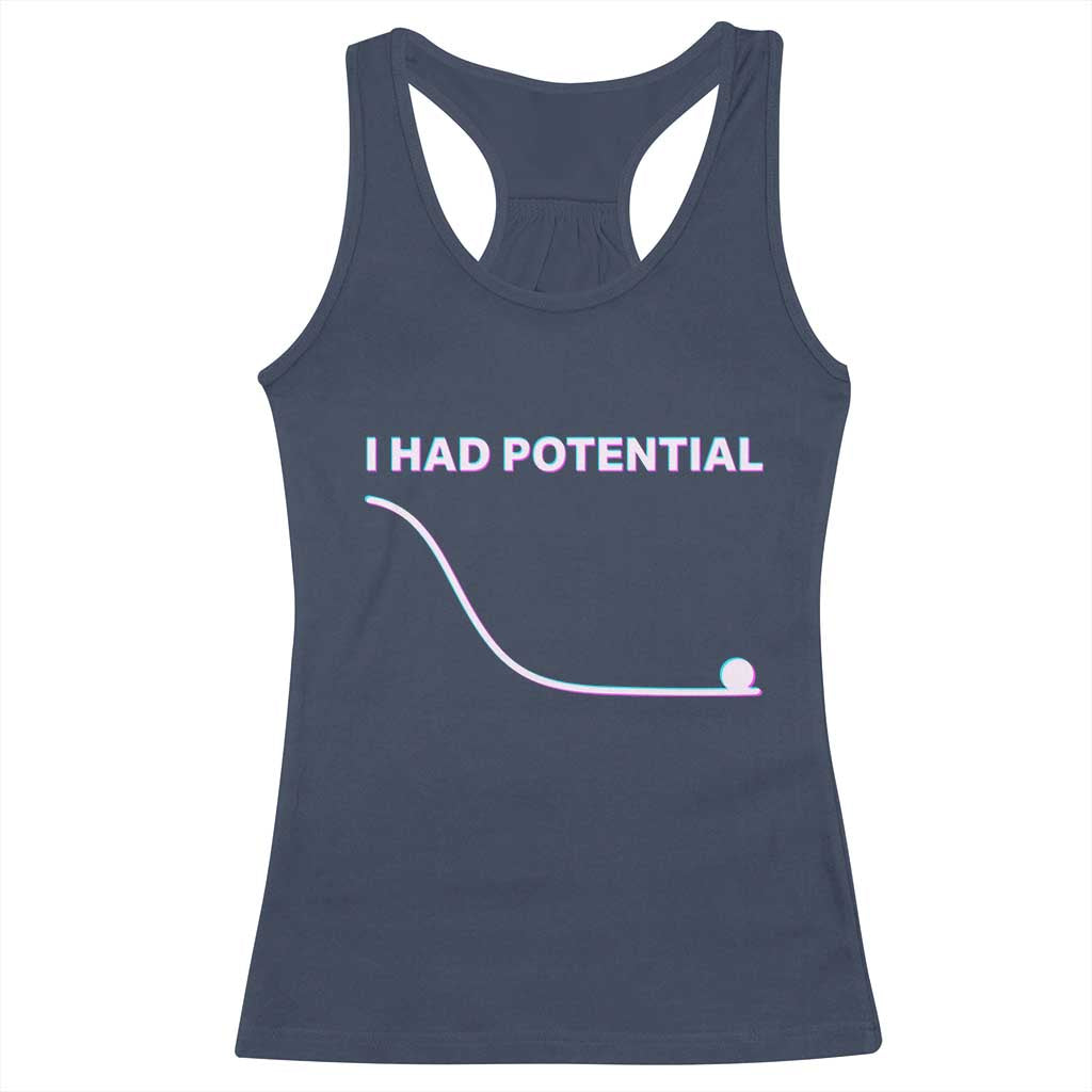 I Had Potential Racerback Tank Top Funny Physics Teacher Motivational Quote TS14 Navy Print Your Wear