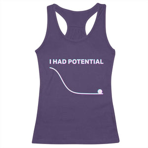 I Had Potential Racerback Tank Top Funny Physics Teacher Motivational Quote TS14 Purple Print Your Wear