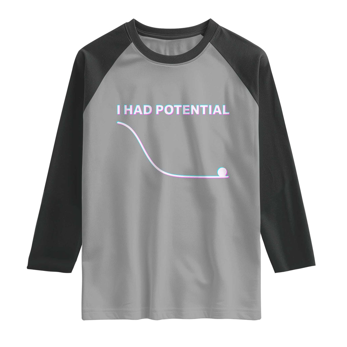 I Had Potential Raglan Shirt Funny Physics Teacher Motivational Quote TS14 Sport Gray Black Print Your Wear