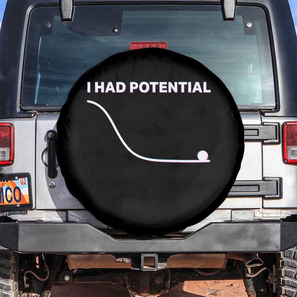 I Had Potential Spare Tire Cover Funny Physics Teacher Motivational Quote TS14 No hole Black Print Your Wear