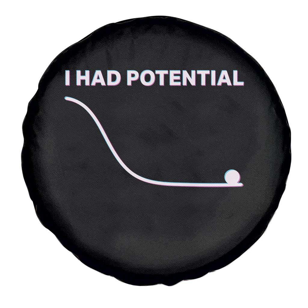 I Had Potential Spare Tire Cover Funny Physics Teacher Motivational Quote TS14 Print Your Wear