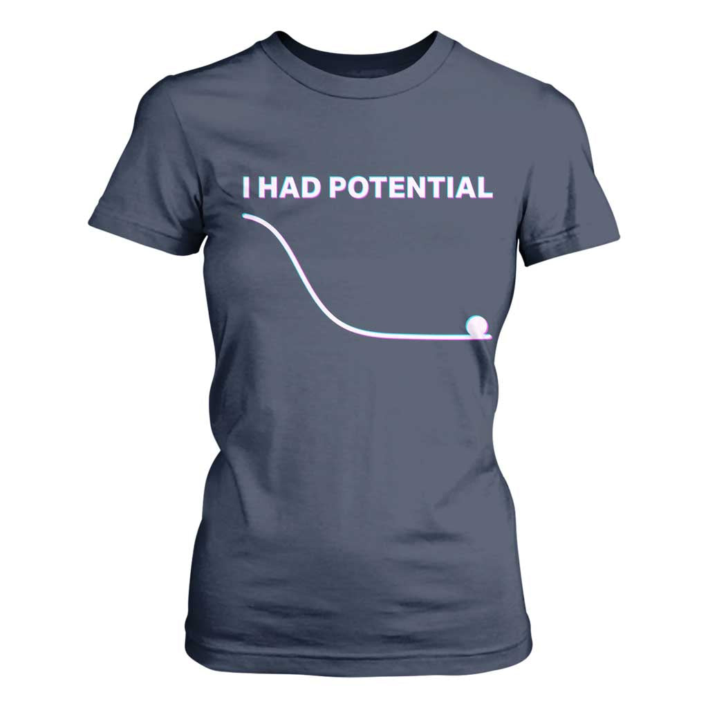I Had Potential T Shirt For Women Funny Physics Teacher Motivational Quote TS14 Navy Print Your Wear