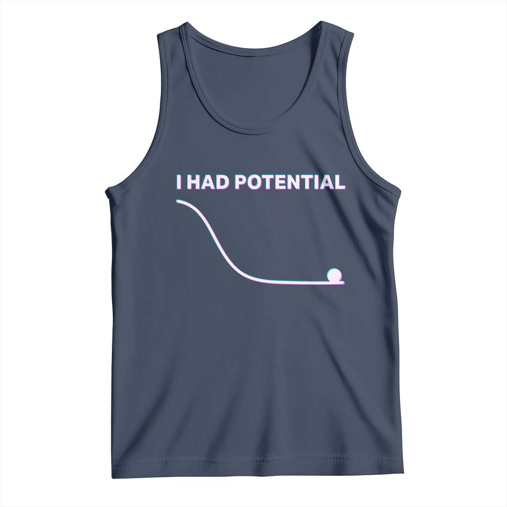 I Had Potential Tank Top Funny Physics Teacher Motivational Quote TS14 Navy Print Your Wear