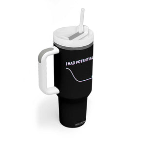 I Had Potential Tumbler With Handle Funny Physics Teacher Motivational Quote TS14 Print Your Wear