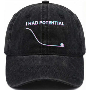 I Had Potential Washed Cotton Baseball Cap Funny Physics Teacher Motivational Quote TS14 Print Your Wear