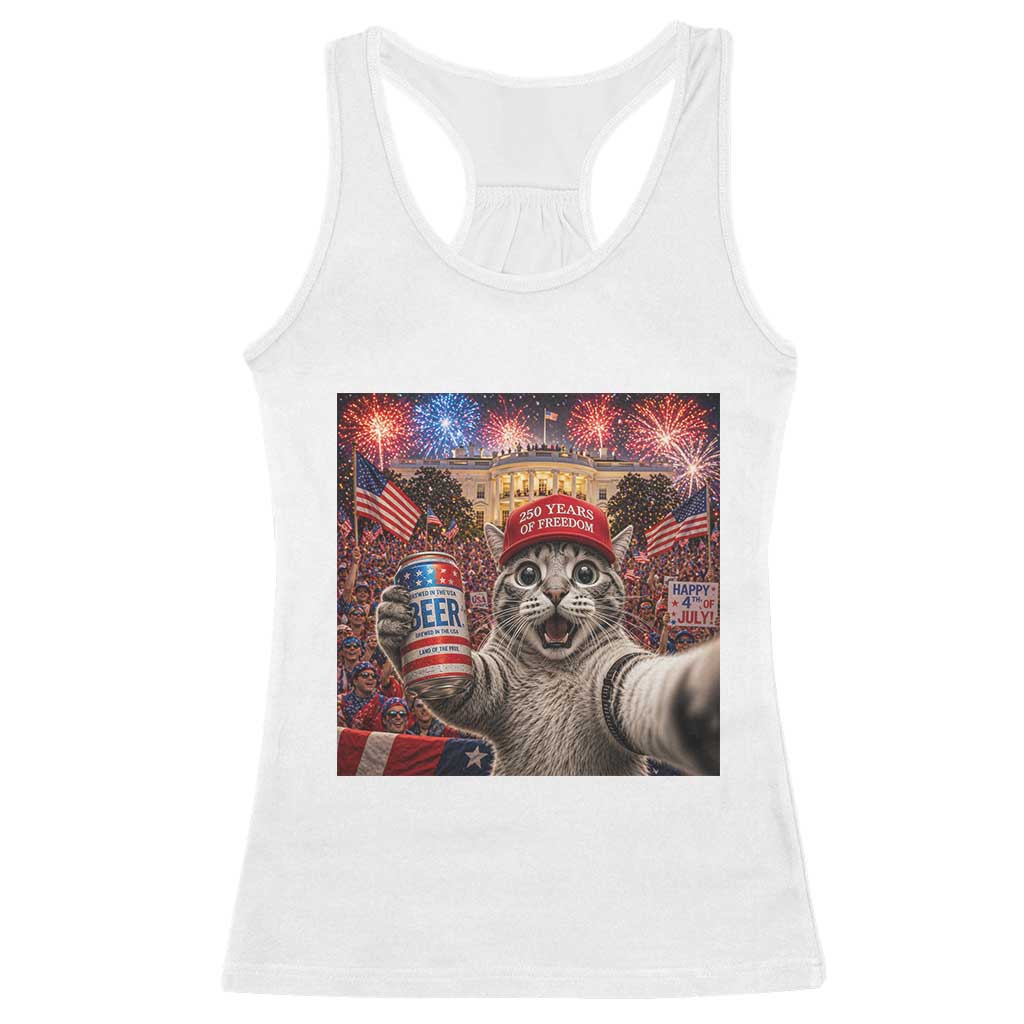 250 Years Of Freedom Racerback Tank Top Funny Cat Selfie 4th of July Party TS14 White Print Your Wear
