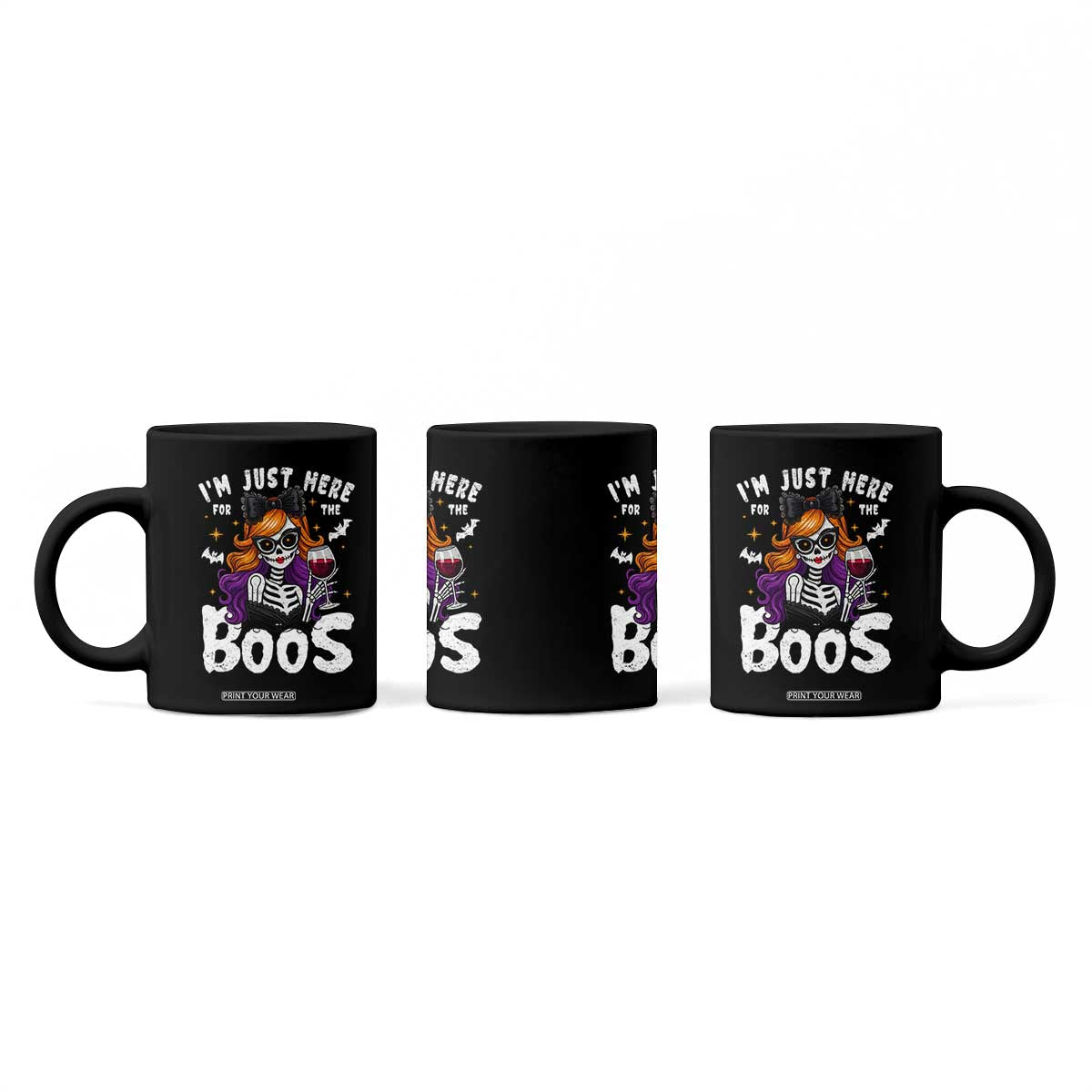 Funny Skull Halloween Coffee Mug I Am Just Here For The Boos Skeleton Party Girl TS14 Print Your Wear
