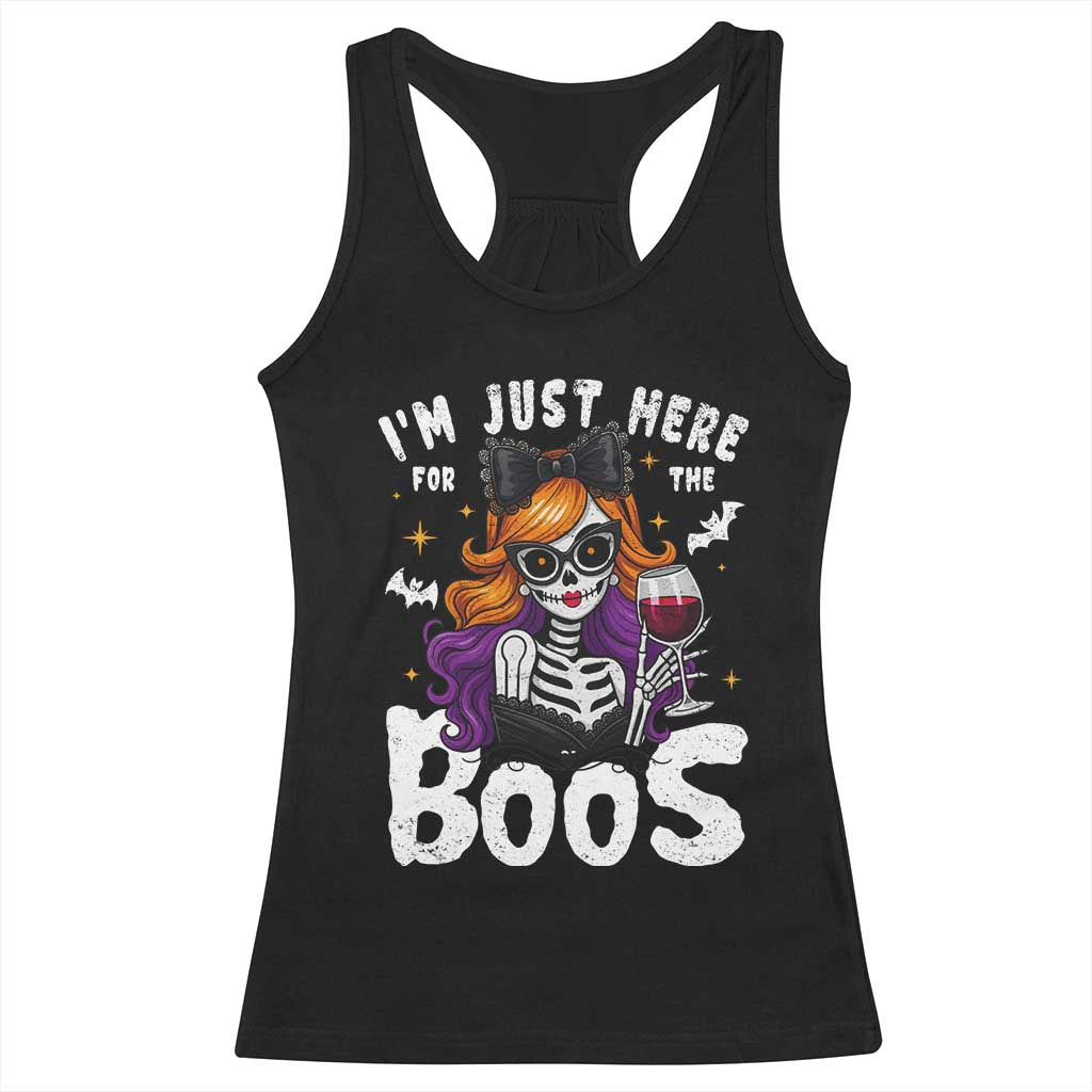 Funny Skull Halloween Racerback Tank Top I Am Just Here For The Boos Skeleton Party Girl TS14 Black Print Your Wear