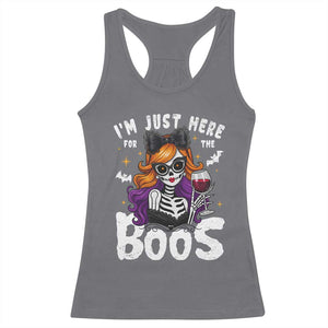 Funny Skull Halloween Racerback Tank Top I Am Just Here For The Boos Skeleton Party Girl TS14 Charcoal Print Your Wear