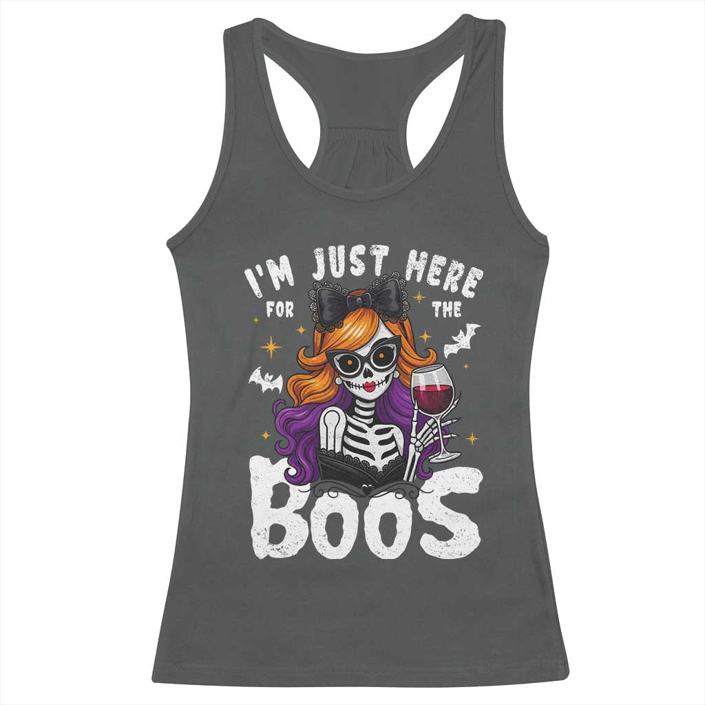 Funny Skull Halloween Racerback Tank Top I Am Just Here For The Boos Skeleton Party Girl TS14 Dark Heather Print Your Wear