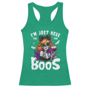 Funny Skull Halloween Racerback Tank Top I Am Just Here For The Boos Skeleton Party Girl TS14 Irish Green Print Your Wear