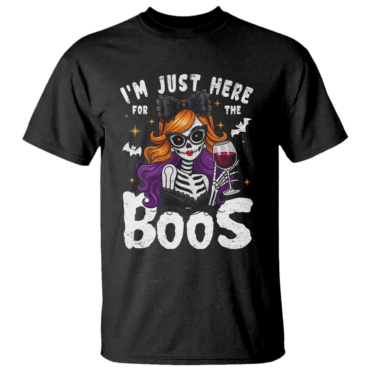 Funny Skull Halloween T Shirt I Am Just Here For The Boos Skeleton Party Girl TS14 Black Print Your Wear