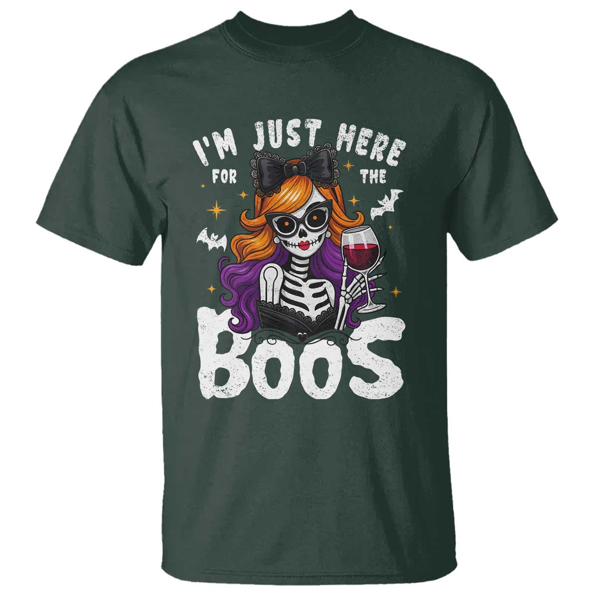 Funny Skull Halloween T Shirt I Am Just Here For The Boos Skeleton Party Girl TS14 Dark Forest Green Print Your Wear