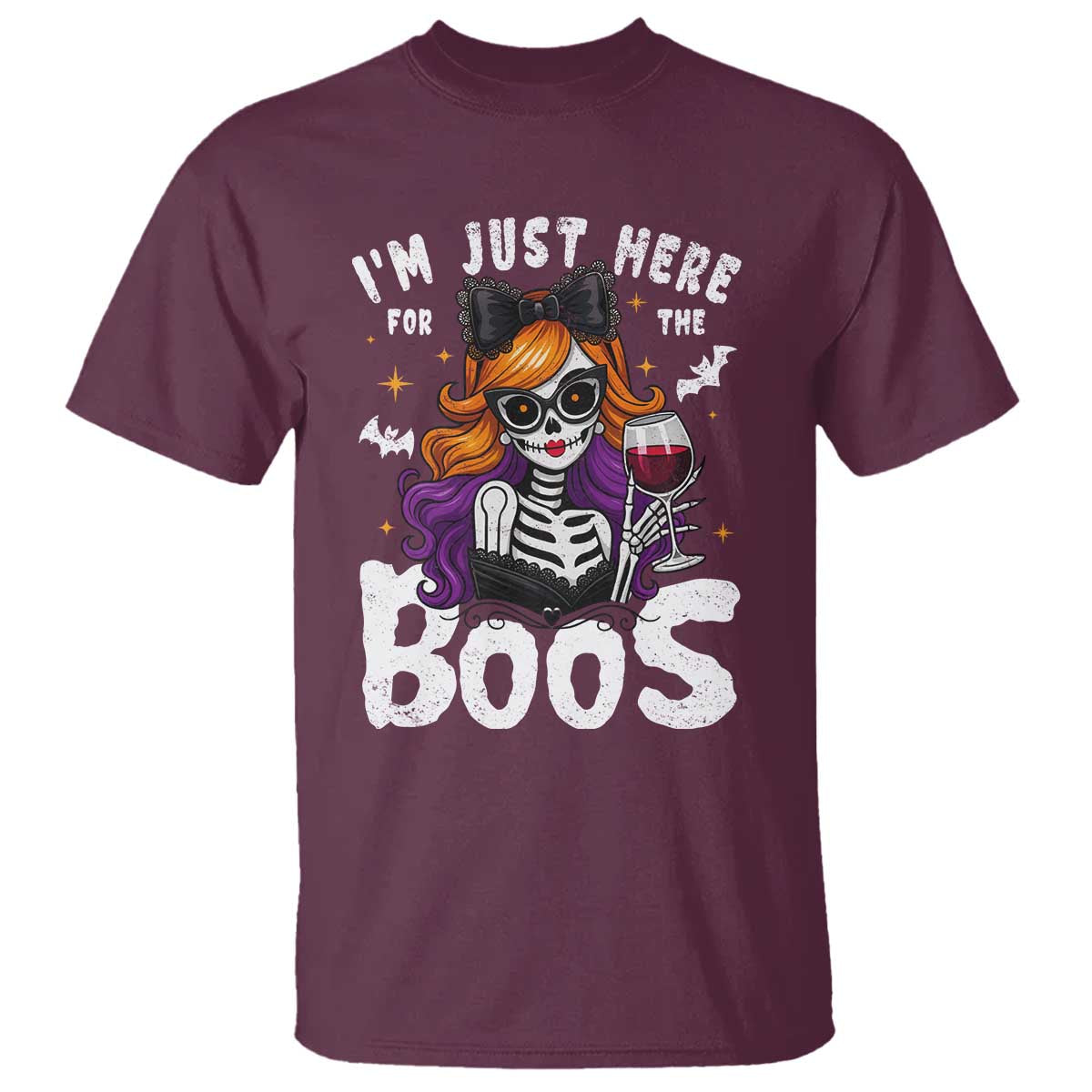 Funny Skull Halloween T Shirt I Am Just Here For The Boos Skeleton Party Girl TS14 Maroon Print Your Wear