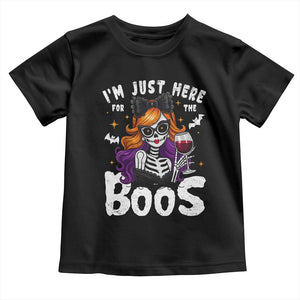 Funny Skull Halloween Toddler T Shirt I Am Just Here For The Boos Skeleton Party Girl TS14 Black Print Your Wear