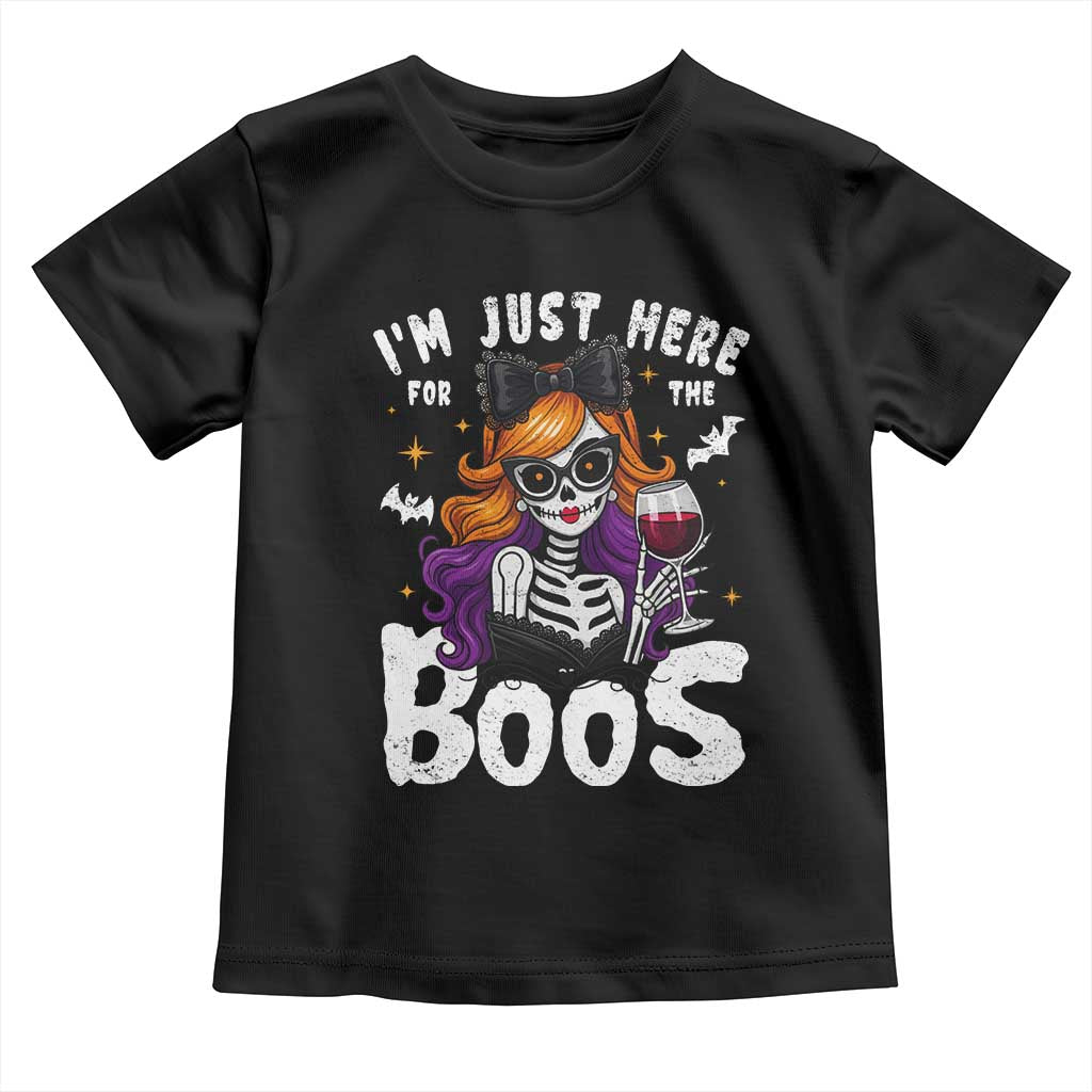 Funny Skull Halloween Toddler T Shirt I Am Just Here For The Boos Skeleton Party Girl TS14 Black Print Your Wear