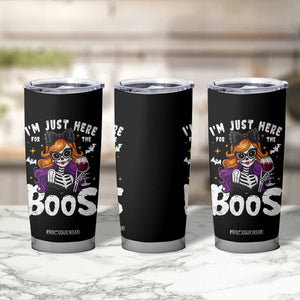 Funny Skull Halloween Tumbler Cup I Am Just Here For The Boos Skeleton Party Girl TS14 Print Your Wear