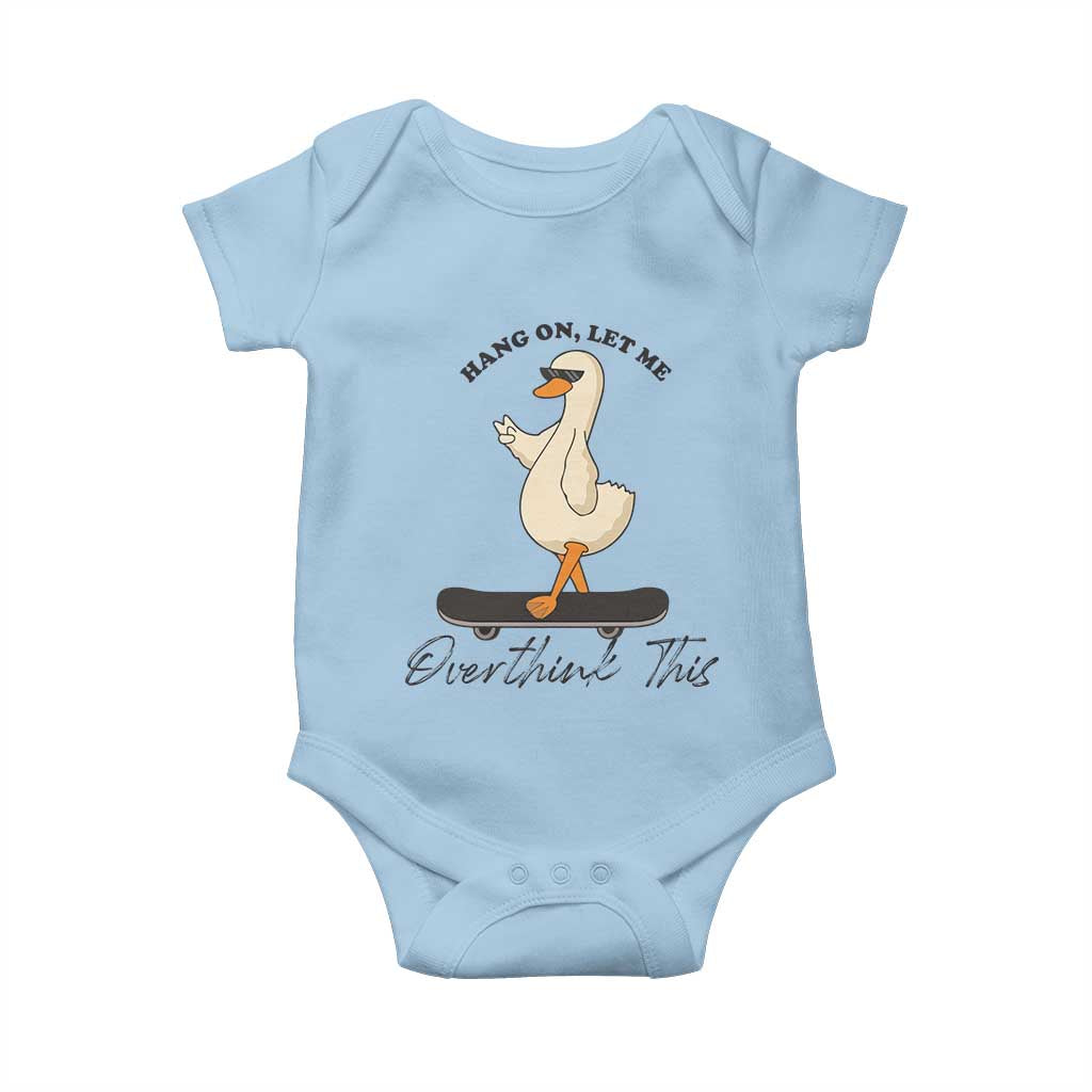 Hang On Let Me Overthinking This Baby Onesie Funny Duck Skateboard Sarcastic Skater TS14 Light Blue Print Your Wear