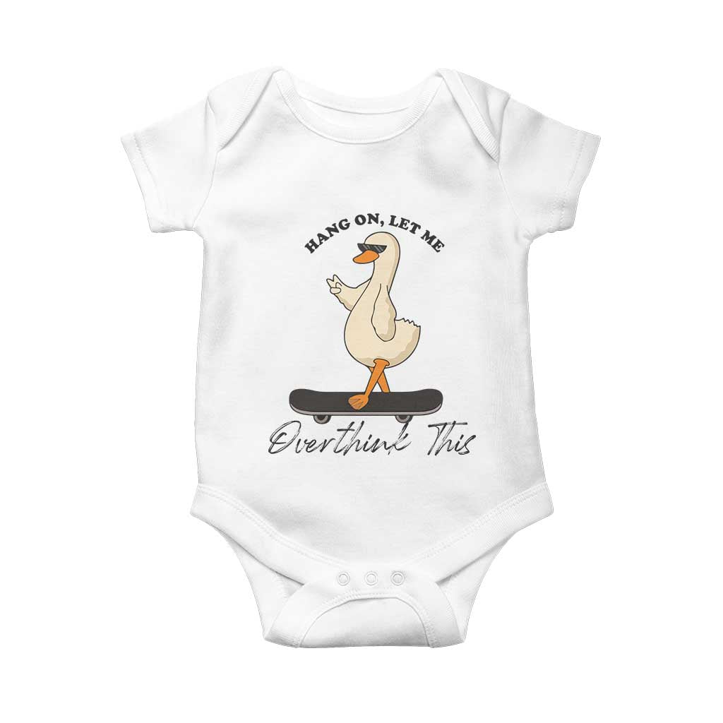 Hang On Let Me Overthinking This Baby Onesie Funny Duck Skateboard Sarcastic Skater TS14 White Print Your Wear