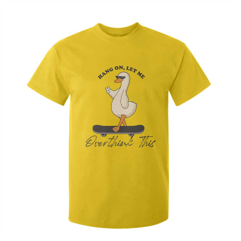 Hang On Let Me Overthinking This T Shirt For Kid Funny Duck Skateboard Sarcastic Skater TS14 Daisy Print Your Wear