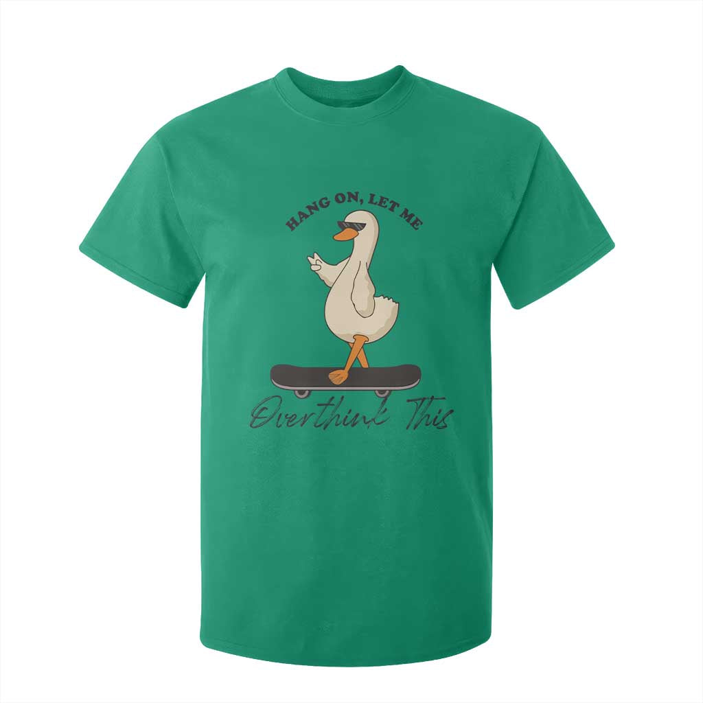 Hang On Let Me Overthinking This T Shirt For Kid Funny Duck Skateboard Sarcastic Skater TS14 Irish Green Print Your Wear