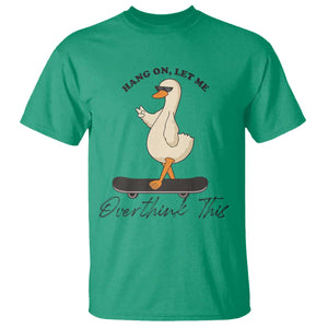 Hang On Let Me Overthinking This T Shirt Funny Duck Skateboard Sarcastic Skater TS14 Irish Green Print Your Wear