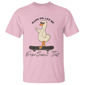 Hang On Let Me Overthinking This T Shirt Funny Duck Skateboard Sarcastic Skater TS14 Light Pink Print Your Wear