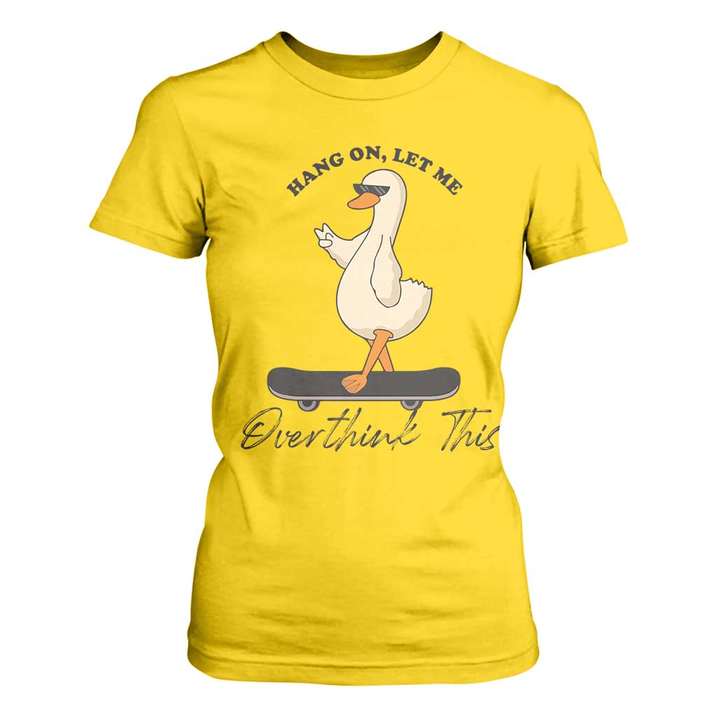 Hang On Let Me Overthinking This T Shirt For Women Funny Duck Skateboard Sarcastic Skater TS14 Daisy Print Your Wear