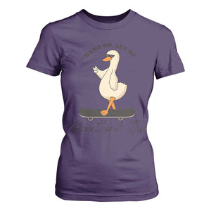 Hang On Let Me Overthinking This T Shirt For Women Funny Duck Skateboard Sarcastic Skater TS14 Purple Print Your Wear