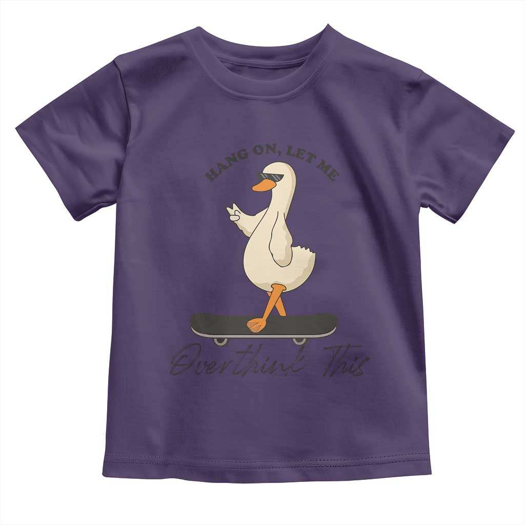 Hang On Let Me Overthinking This Toddler T Shirt Funny Duck Skateboard Sarcastic Skater TS14 Purple Print Your Wear