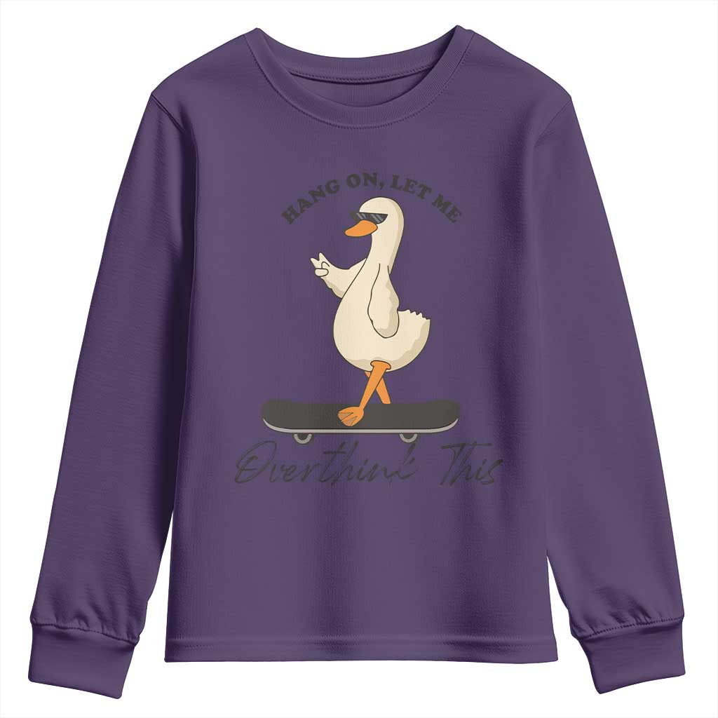 Hang On Let Me Overthinking This Youth Sweatshirt Funny Duck Skateboard Sarcastic Skater TS14 Purple Print Your Wear