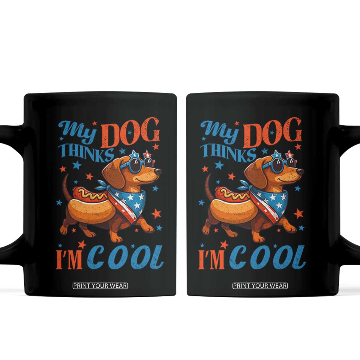 Funny Patriotic Dachshund Coffee Mug My Dog Thinks I Am Cool USA Dog Lover TS14 White Print Your Wear