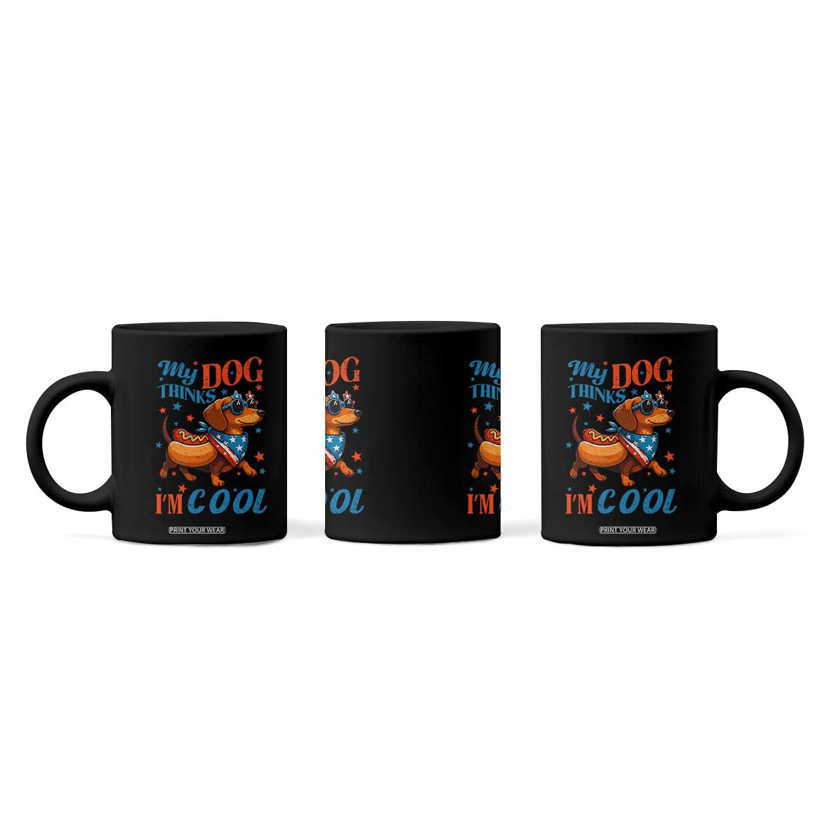 Funny Patriotic Dachshund Coffee Mug My Dog Thinks I Am Cool USA Dog Lover TS14 Print Your Wear