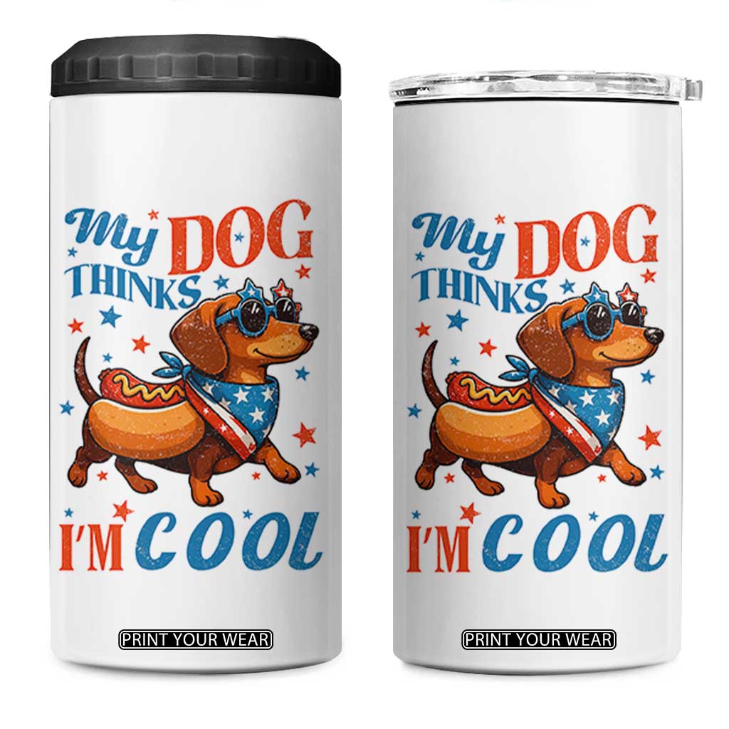 Funny Patriotic Dachshund 4 in 1 Can Cooler Tumbler My Dog Thinks I Am Cool USA Dog Lover TS14 One Size: 16 oz White Print Your Wear