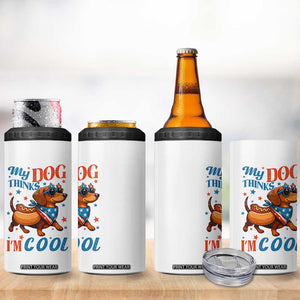 Funny Patriotic Dachshund 4 in 1 Can Cooler Tumbler My Dog Thinks I Am Cool USA Dog Lover TS14 Print Your Wear
