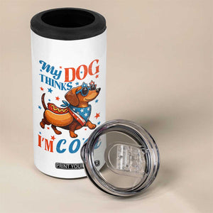 Funny Patriotic Dachshund 4 in 1 Can Cooler Tumbler My Dog Thinks I Am Cool USA Dog Lover TS14 Print Your Wear