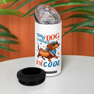 Funny Patriotic Dachshund 4 in 1 Can Cooler Tumbler My Dog Thinks I Am Cool USA Dog Lover TS14 Print Your Wear