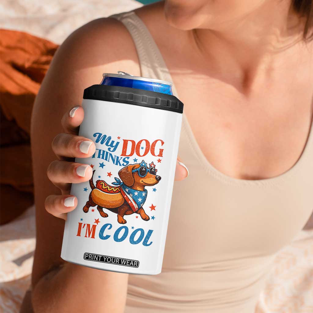 Funny Patriotic Dachshund 4 in 1 Can Cooler Tumbler My Dog Thinks I Am Cool USA Dog Lover TS14 Print Your Wear