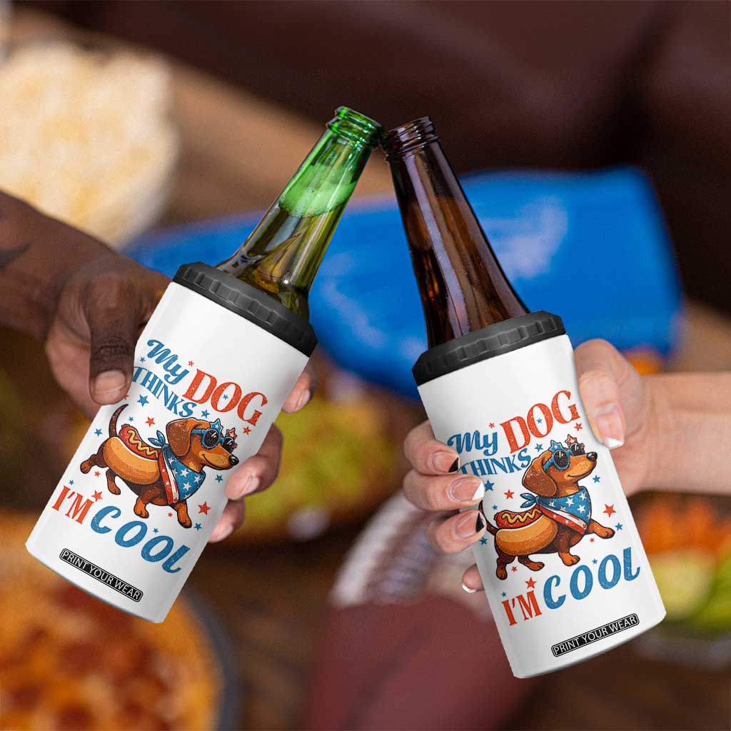 Funny Patriotic Dachshund 4 in 1 Can Cooler Tumbler My Dog Thinks I Am Cool USA Dog Lover TS14 Print Your Wear