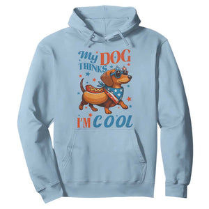 Funny Patriotic Dachshund Hoodie My Dog Thinks I Am Cool USA Dog Lover TS14 Light Blue Print Your Wear