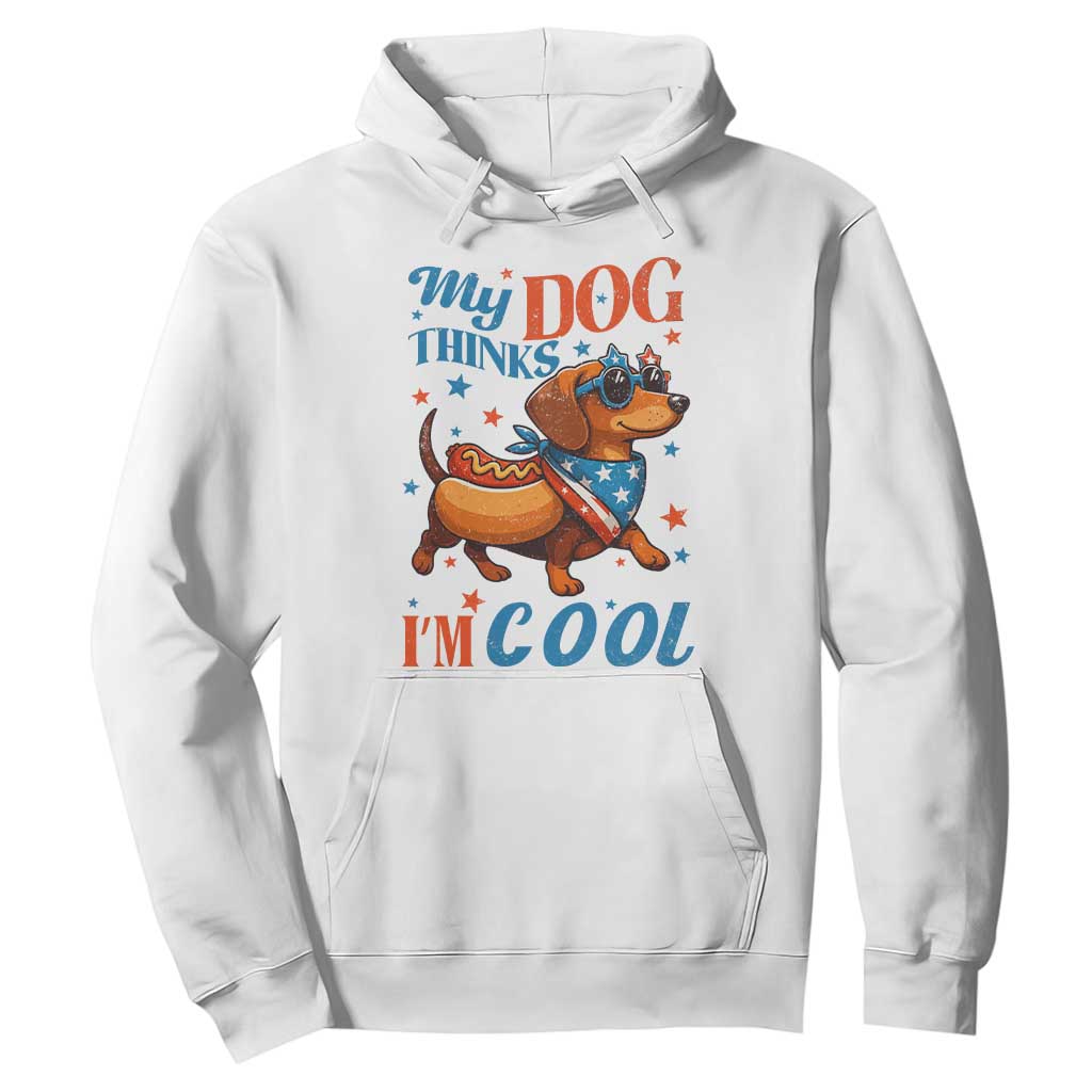 Funny Patriotic Dachshund Hoodie My Dog Thinks I Am Cool USA Dog Lover TS14 White Print Your Wear